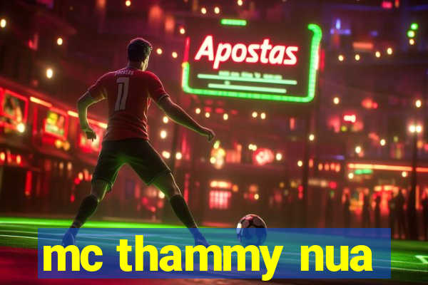 mc thammy nua